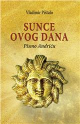 Sunce ovog dana - Pismo Andriću 